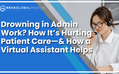Drowning in Admin Work? How the Time Crunch Crisis Is Hurting Patient Care—And How a Healthcare Virtual Assistant Can Help