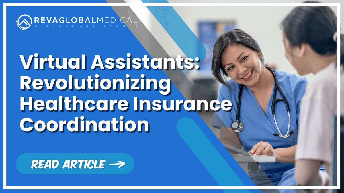 Medical Virtual Assistants: Revolutionizing Healthcare Insurance Coordination