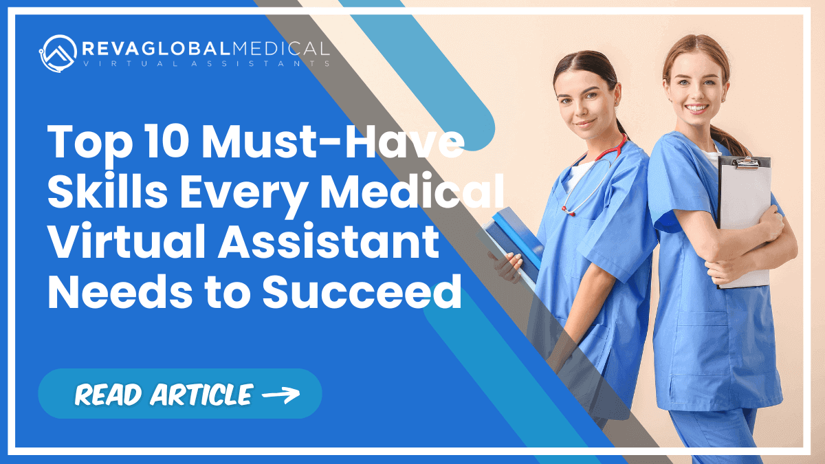 Top 10 skills Top 10 Must-Have Skills Every Medical Virtual Assistant Needs
