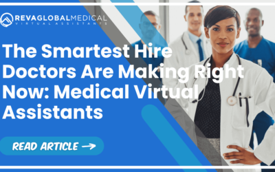 The Smartest Hire Doctors Are Making Right Now: Medical Virtual Assistants