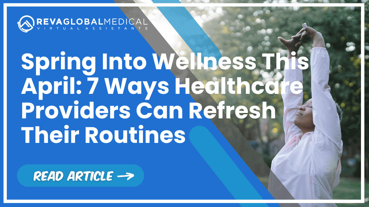 spring Spring Into Wellness This April: 7 Ways Healthcare Providers Can Refresh Their Routines