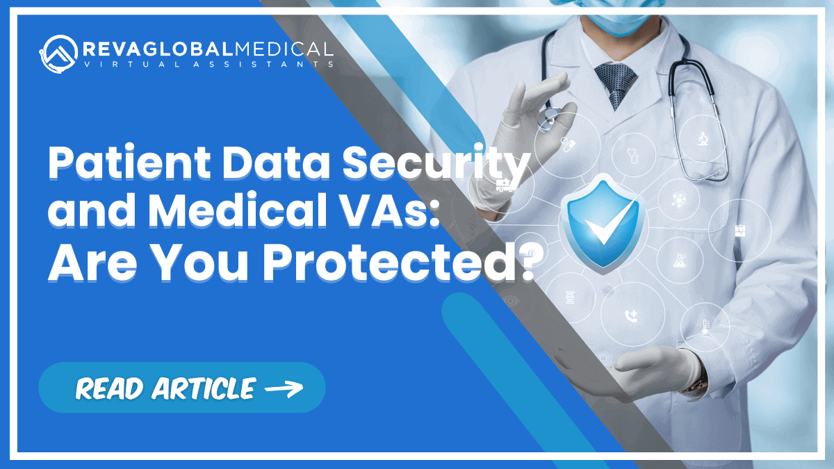 Data Patient Data Security and Medical VAs: Are You Protected?