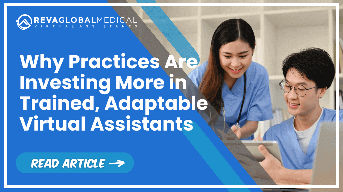 Invest Why Practices Are Investing More in Trained, Adaptable Virtual Assistants