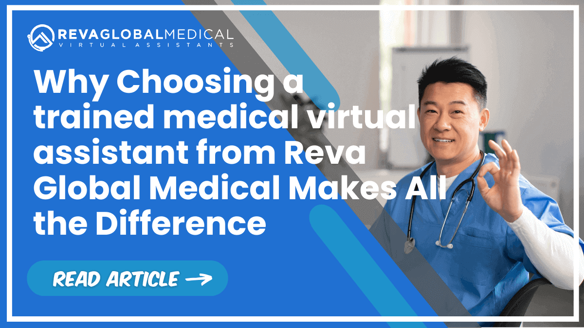 REVAMED1 Why Choosing a Trained Medical Virtual Assistant From Reva Global Medical Makes All the Difference