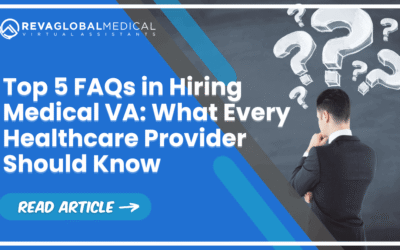 Top 5 FAQs in Hiring Medical VA: What Every Healthcare Provider Should Know