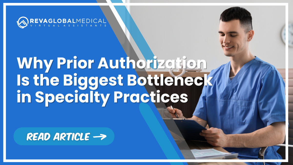 Why Prior Authorization Is the Biggest Bottleneck in Specialty Practices