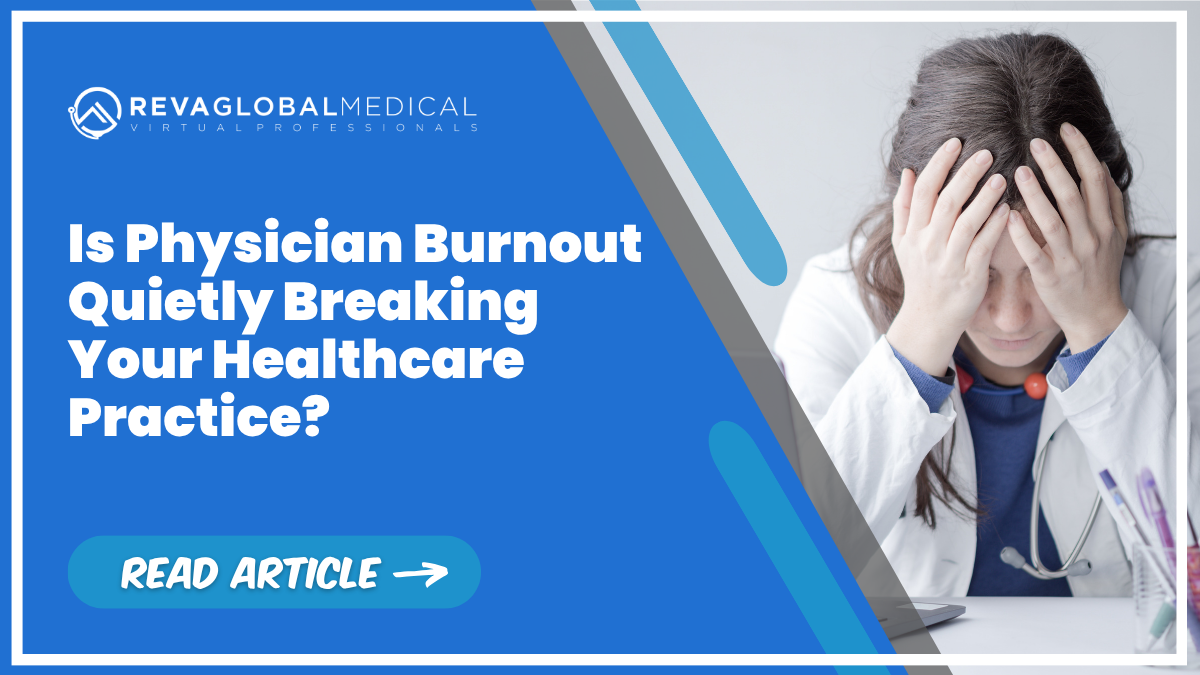Is Physician Burnout Quietly Breaking Your Healthcare Practice? Is Physician Burnout Quietly Breaking Your Healthcare Practice?