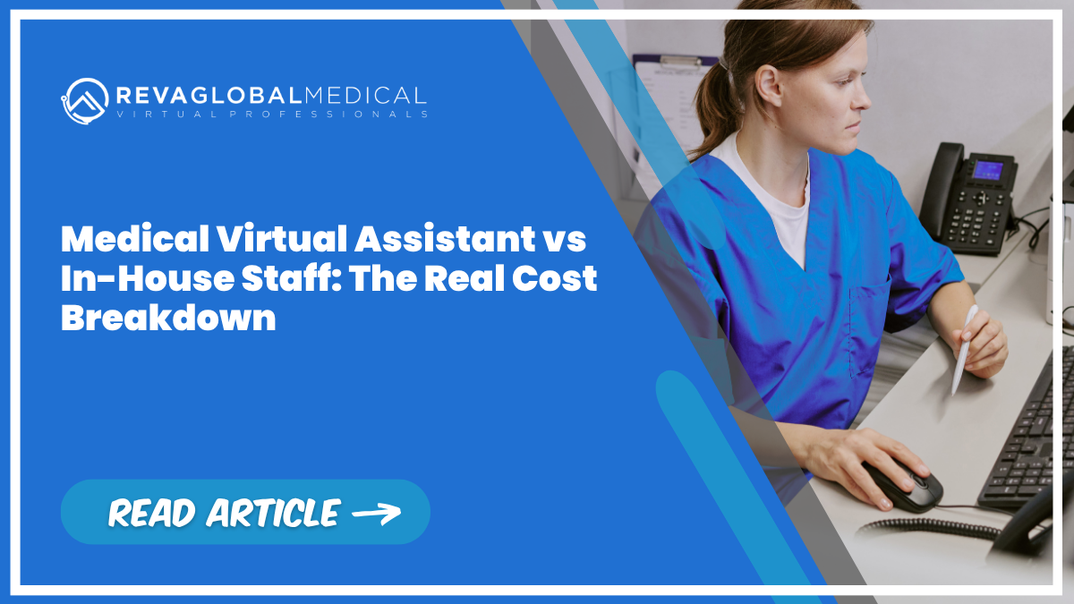 Medical Virtual Assistant vs In-House Staff: The Real Cost Breakdown