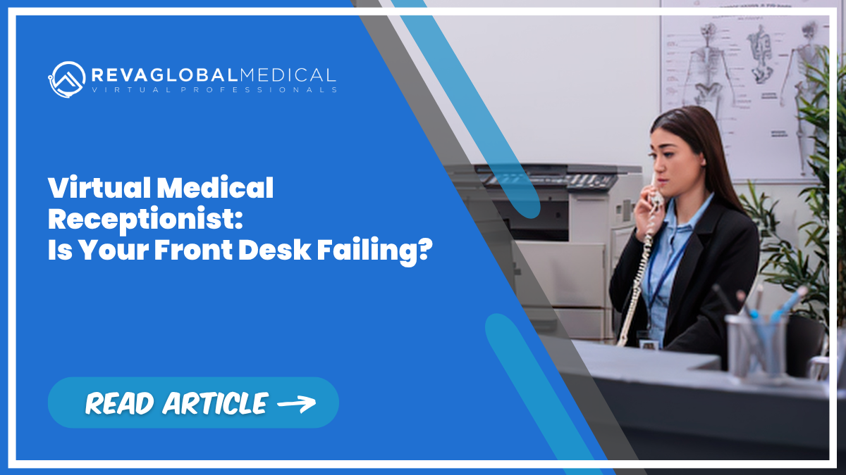 Virtual Medical Receptionist Is Your Front Desk Failing
