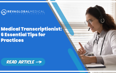 Medical Transcriptionist: 6 Essential Tips for Practices